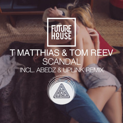 T Matthias & Tom Reev - Scandal