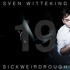 SICKWEIRDROUGH Podcast 019 by Sven Wittekind