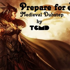 Prepare For Battle - Medieval Dubstep by TGMD