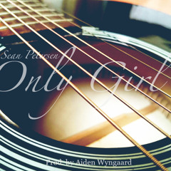Only Girl - (Prod. by Aiden Wyngaard)
