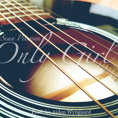 Only Girl - (Prod. by Aiden Wyngaard)
