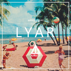 LYAR - Summer Mixtape (August Exclusive)