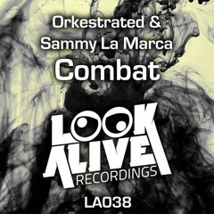 Orkestrated & Sammy La Marca - Combat [Look Alive Recordings] BEATPORT MINIMAL #17