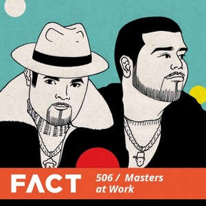 FACT Mix 506 - Masters At Work (July '15)