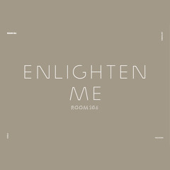 Room306 - Enlighten Me