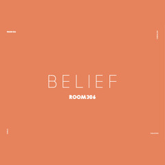 Room306 - Belief
