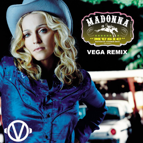 Madonna - Music (VEGA REMIX)