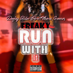 Freak-E - Run With It (Dj Rider Drop )