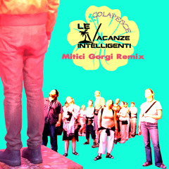 Colapesce - Le Vacanze Intelligenti (Remix By Mitici Gorgi)
