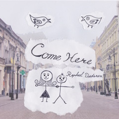Come Here-Raphael Diederen (FREE DOWNLOAD)