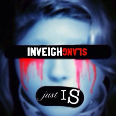 Just Inveigh Slang