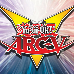 Yu-Gi-Oh! ARC - V  Can You Feel The Power