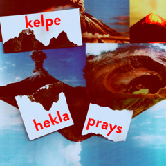 Kelpe - Hekla Prays