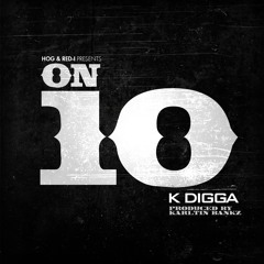 K Digga - On 10