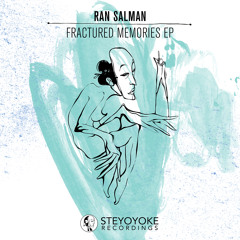Ran Salman - Fractured Memories (Original Mix) | Steyoyoke