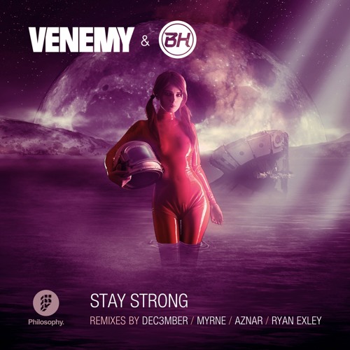 phil101 : Venemy & BH - Stay Strong (Ryan Exley Remix)