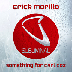 Erick Morillo 'Something for Carl Cox' (PREVIEW)
