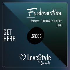 Funkemotion - Get Here (DJOKO & Prune Flat Remix) | ★OUT NOW★