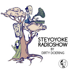 Steyoyoke Radioshow #019 by Dirty Doering
