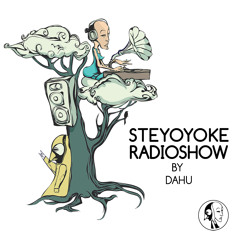 Steyoyoke Radioshow #018 by Dahu