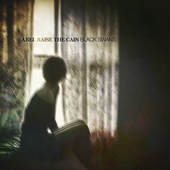 Abel Raise The Cain - Black Swans