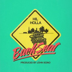 Hil Holla - Backseat (Produced By John Scino)