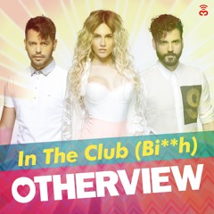OtherView - In The Club (Bitch) Extended Version