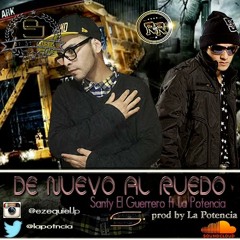 Santy El Guerrero -"De Nuevo Al Ruedo" Ft. La Potencia