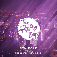 Syn Cole - It's You (The Rooftop Boys Remix)