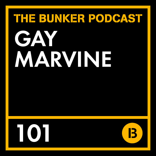 The Bunker Podcast 101 - Gay Marvine