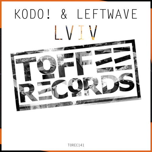 Kodo! & LeftWave - LVIV (Original Mix) @ Out Now