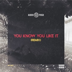 DJ Snake & AlunaGeorge - You Know You Like It (Audio Push Remix)