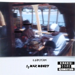 Max Money - Ilham Perim