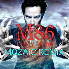 m86 - In My Mind (MOZAIC remix)