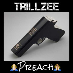 Trillzee - Preach Freestyle