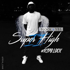 BLOCK & YBS - Super High Pt 2