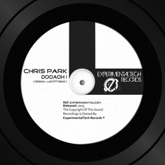 Chris Park - DOOAOH ! (Luis Pitti Remix) [ExperimentalTech Records]