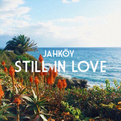 Jahkoy - Still In Love (Vasta Remix)