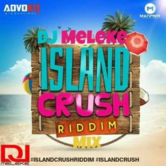 DJ Meleke Island Crush Riddim Mix (Click Buy Link For Free Download)