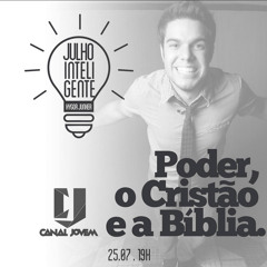 25/07/15 "Poder, O Cristão E A Bíblia" (Pr. Hygor Junker)