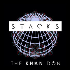 The Khan Don  - Stacks
