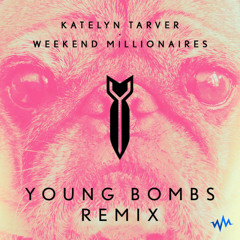 Katelyn Tarver - Weekend Millionaires (Young Bombs Remix)