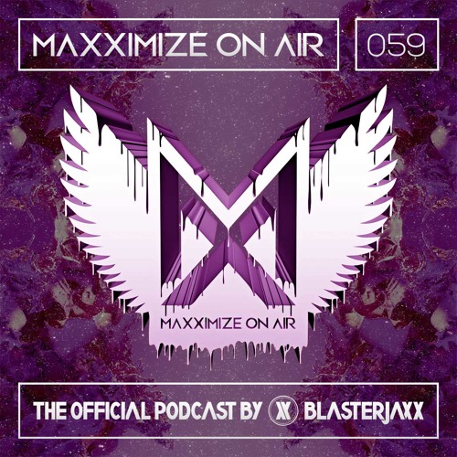 Maxximize On Air Mixed By Blasterjaxx - Show 059