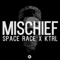 SPACE RACE & KTRL - MISCHIEF
