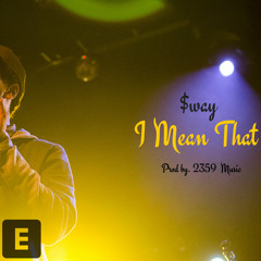 I Mean That [Prod by. 2359 Music]