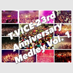 T-Vice 23rd Anniversary Medley Vol 1!