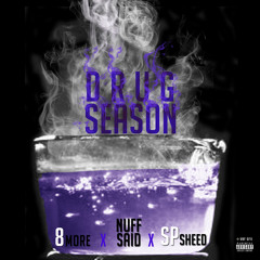 8more x Nuff Said x SPSheed- Drug Season