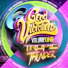 Good Vibrations Volume 1 - Tropic Thunder