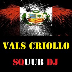 Vals Criollo - Embajadores Criollos - Squub Dj
