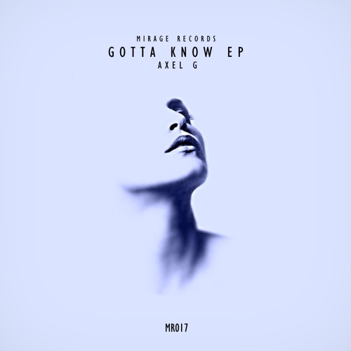 Axel G - Gotta Know